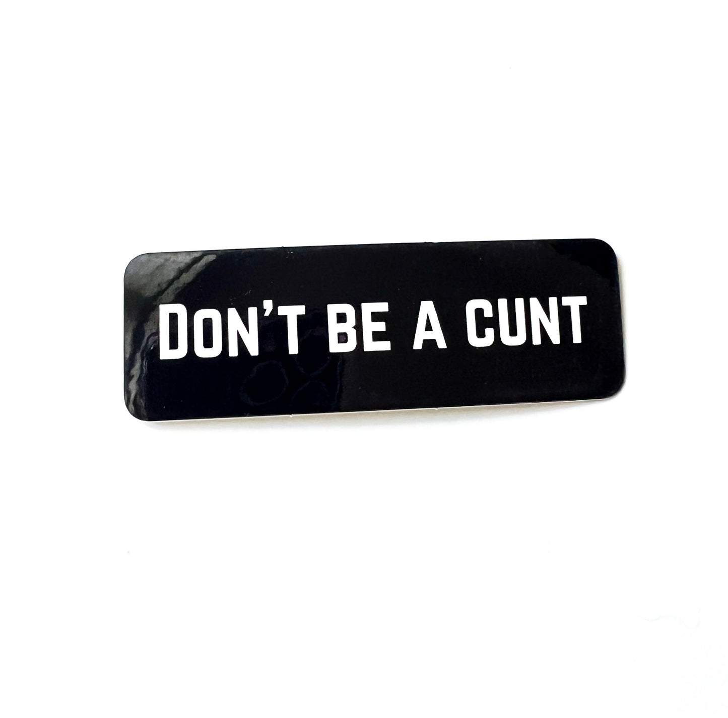 Don’t be a C*nt sticker